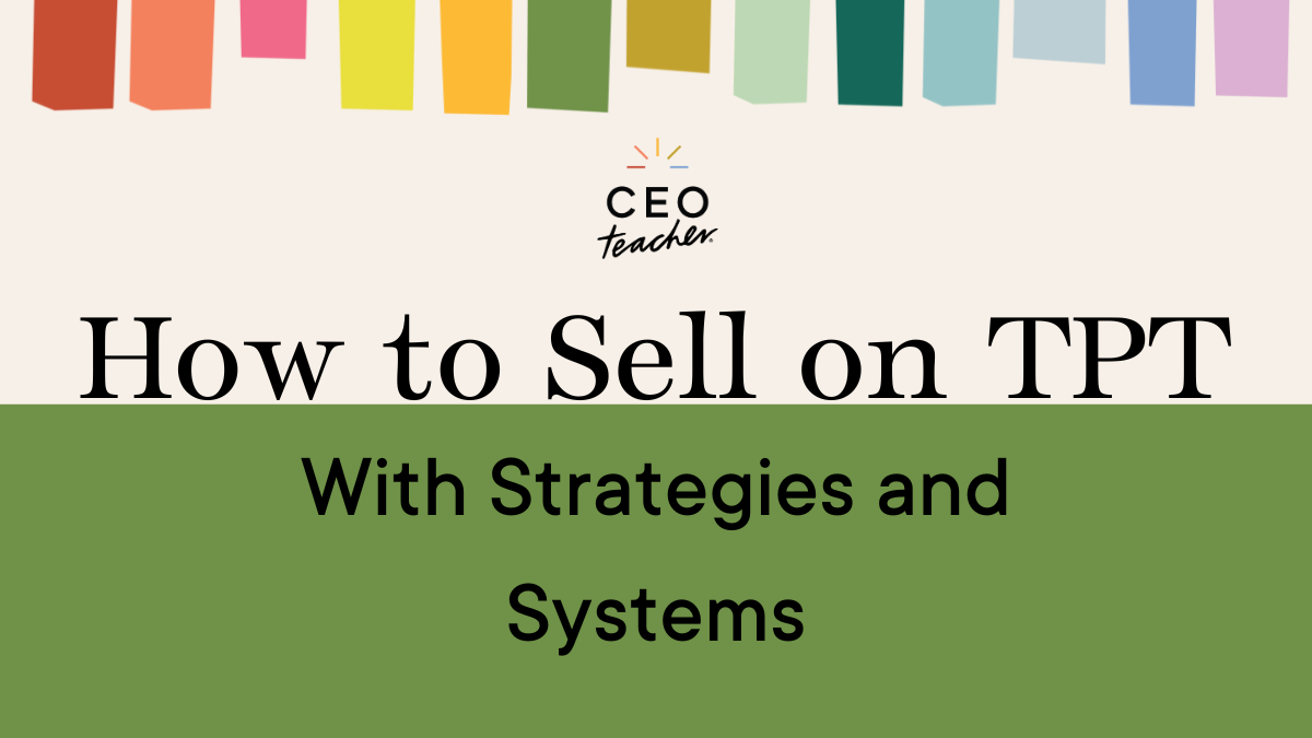 How to Sell On Teachers Pay Teachers With Strategy & Systems · Kayse Morris